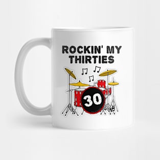 Rockin' My Thirties Drummer Drum Kit 30th Birthday Mug